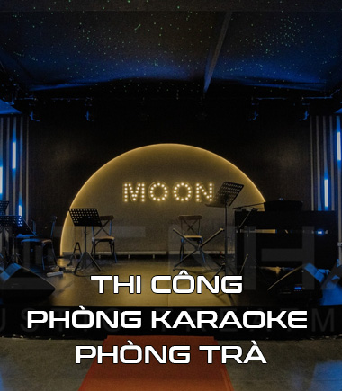 Thi Công Phòng Karaoke Phòng Trà Trọn Gói, chi phí cạnh tranh, bảo hành dài hạn